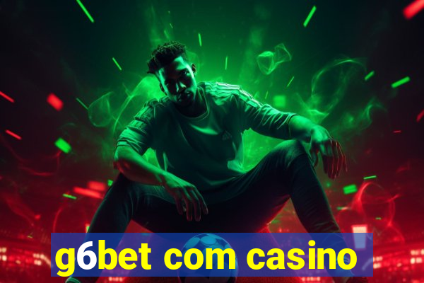 g6bet com casino